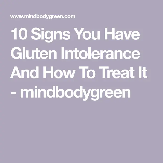10 Signs You Have Gluten Intolerance And How To Treat It ...