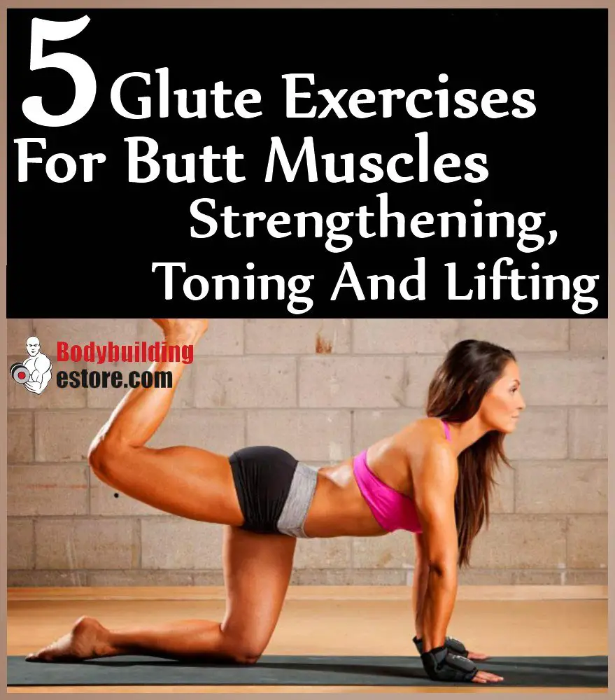 5 Glute Exercises For Butt Muscles Strengthening, Toning And Lifting ...