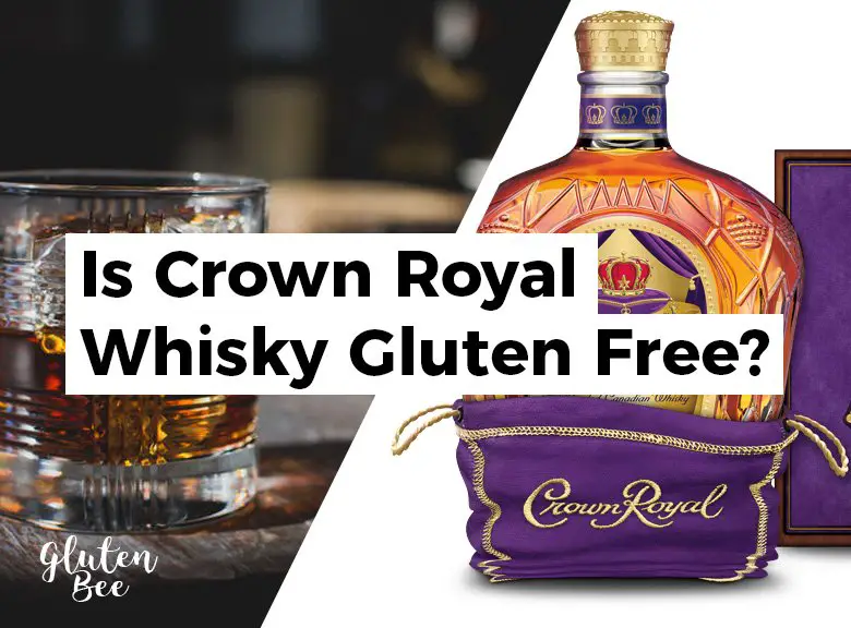 Is Crown Royal Whiskey Gluten