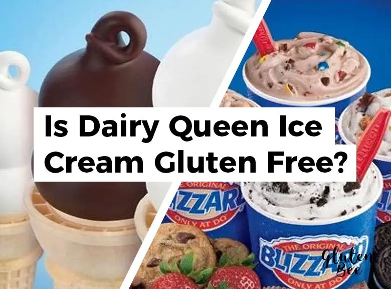 Is Dairy Queen Ice Cream Gluten Free?