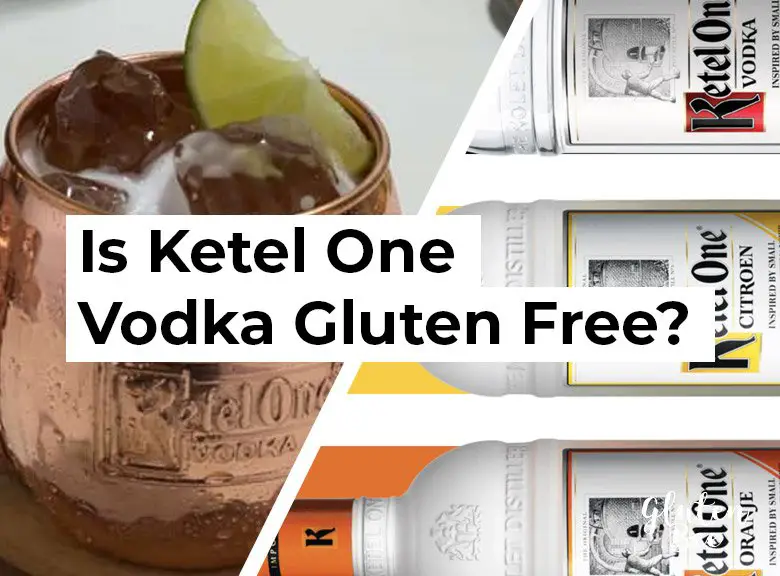 Is Ketel One Vodka Gluten Free?