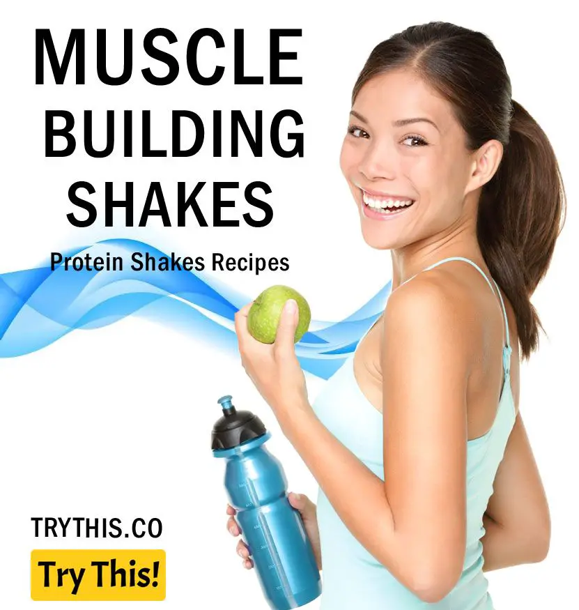 Muscle Building Protein Shakes Recipes