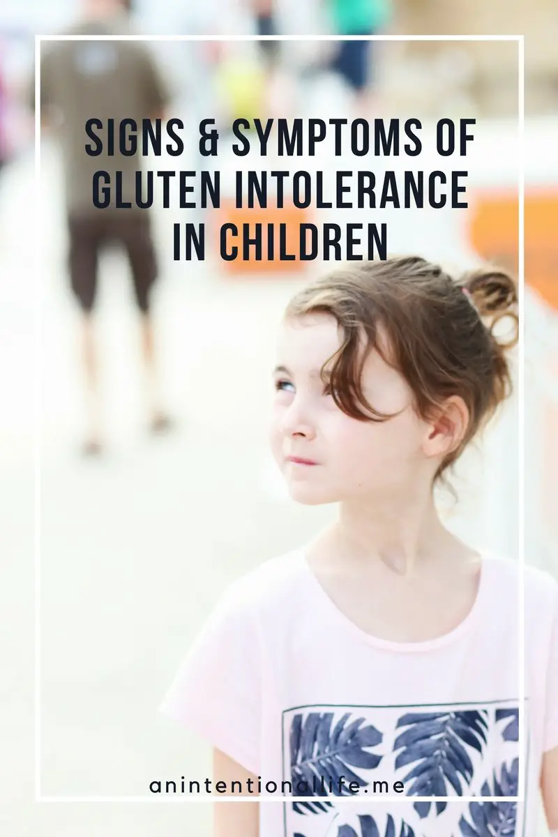 Signs and Symptoms of Gluten Intolerance in Children  An Intentional Life
